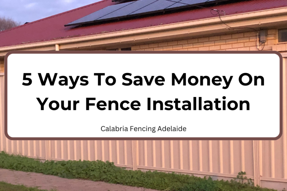 Save money on fencing Adelaide