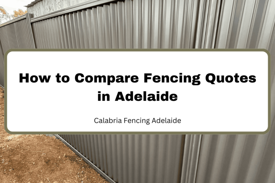 How to Compare Fencing Quotes in Adelaide
